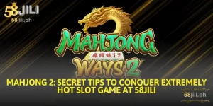 mahjong 2 secret tips to conquer extremely hot slot game at 58jili