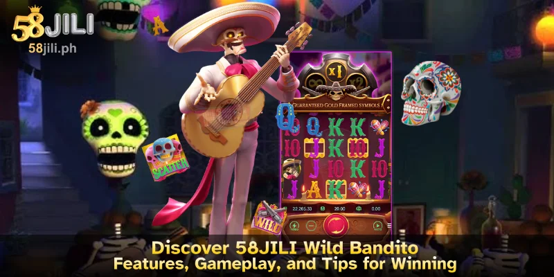 Discover 58JILI Wild Bandito - Features, Gameplay, and Tips for Winning